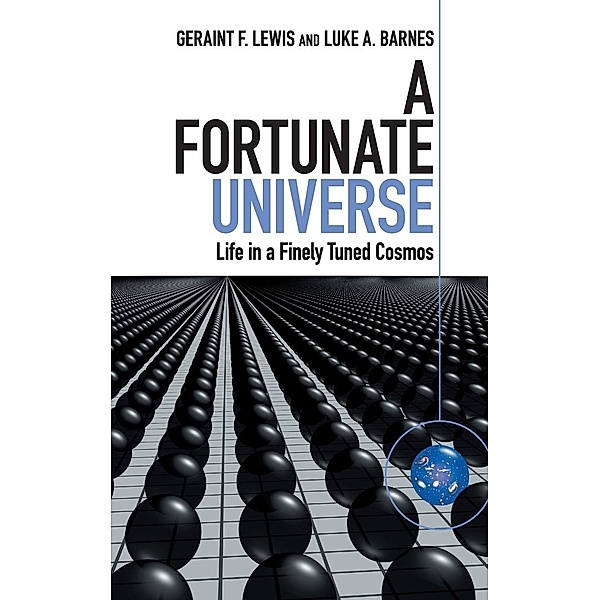 A Fortunate Universe, Geraint F. Lewis, Luke A. Barnes