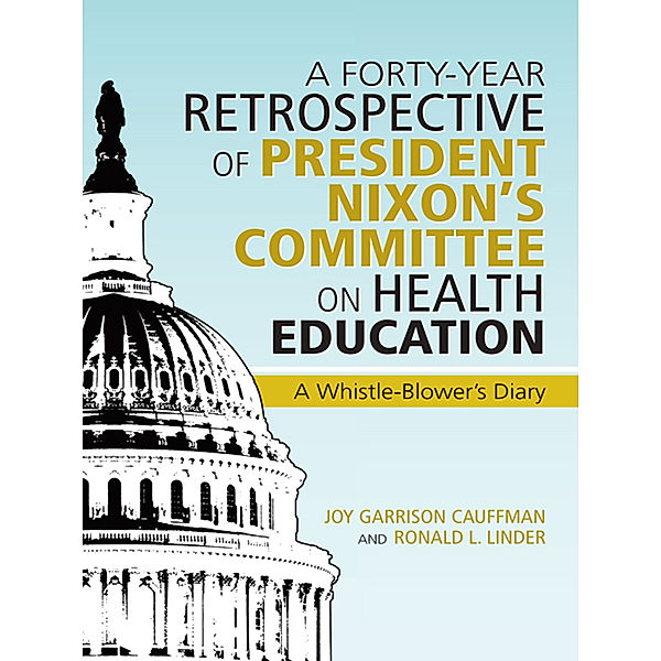 A Forty-Year Retrospective of President Nixon’S Committee on Health Education, Joy Garrison Cauffman