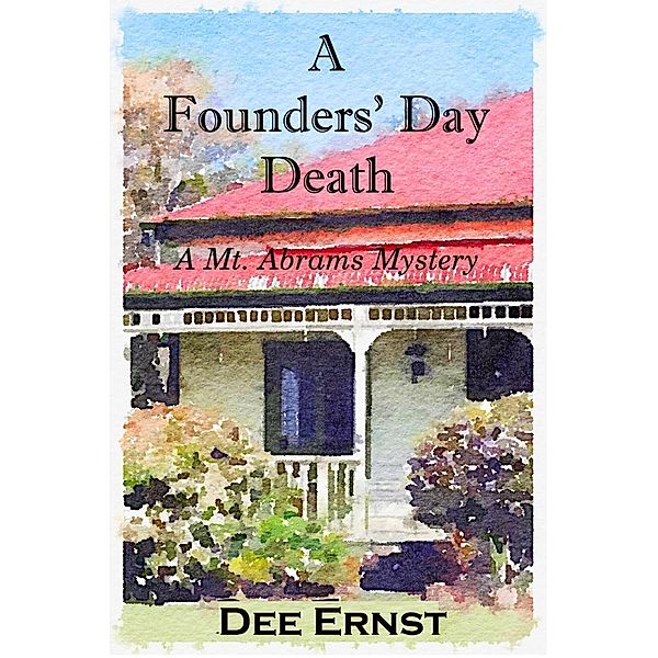 A Founders' Day Death (Mt. Abrams Mysteries, #2), Dee Ernst