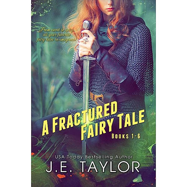 A Fractured Fairy Tale: Books 1-6 (Fractured Fairy Tales, #10) / Fractured Fairy Tales, J. E. Taylor