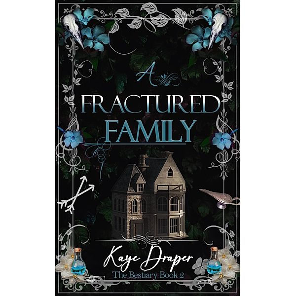 A Fractured Family (The Bestiary, #2) / The Bestiary, Kaye Draper