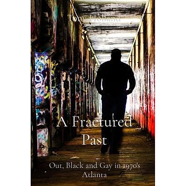 A Fractured Past / Anthony L Holland, Tony Holland