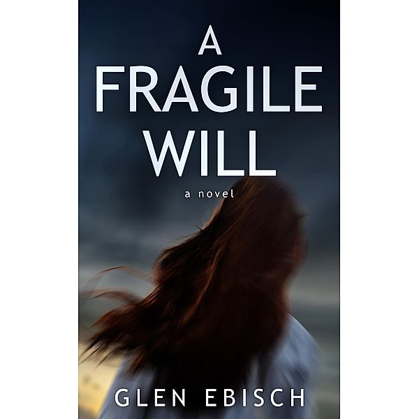 A Fragile Will, Glen Ebisch