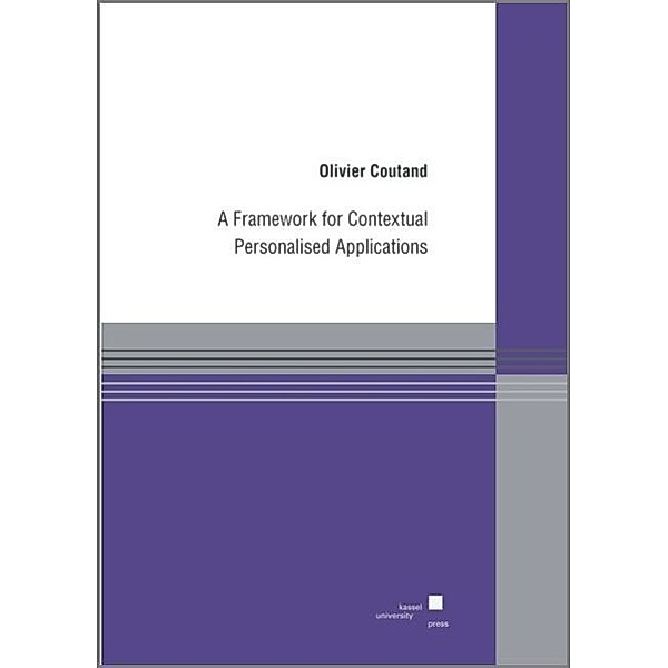A Framework for Contextual Personalised Applications, Olivier Coutand