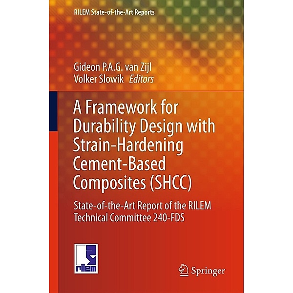 A Framework for Durability Design with Strain-Hardening Cement-Based Composites (SHCC) / RILEM State-of-the-Art Reports Bd.22