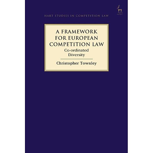 A Framework for European Competition Law, Christopher Townley