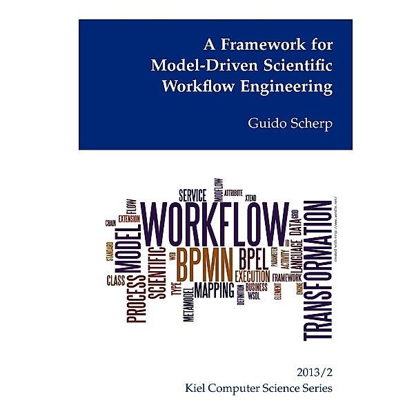 A Framework for Model-Driven Scientific Workflow Engineering, Guido Scherp