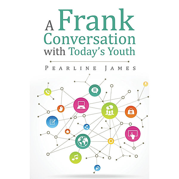A Frank Conversation with Today’S Youth, Pearline James