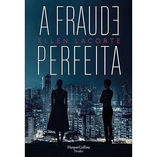 A fraude perfeita / HarperCollins Portugal Bd.3924, Ellen Lacorte