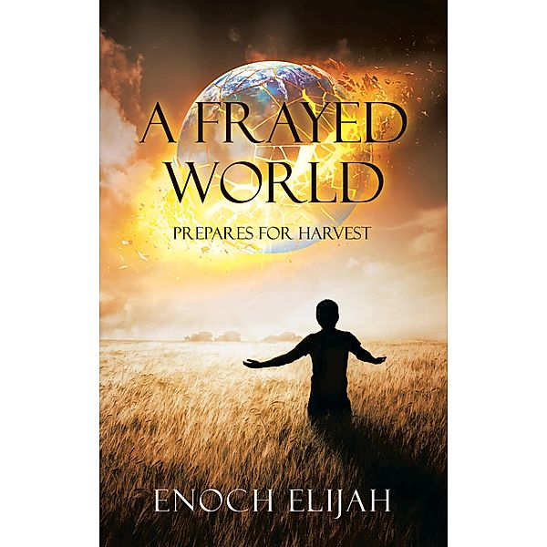 A Frayed World, Enoch Elijah