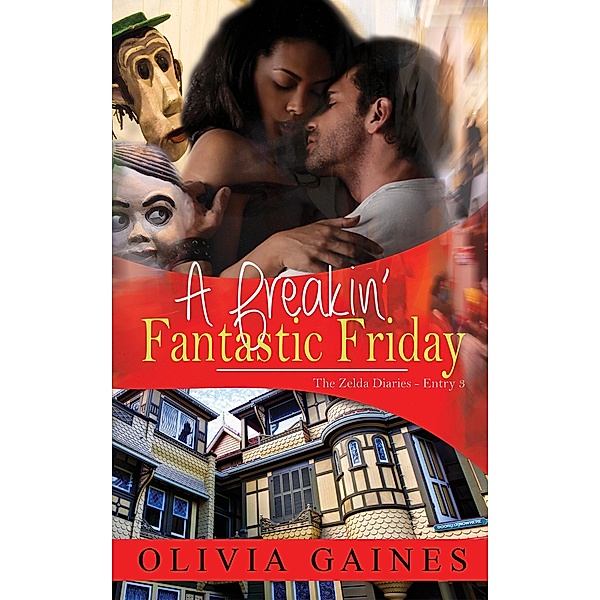 A Freakin' Fantastic Friday (The Zelda Diaries, #2) / The Zelda Diaries, Olivia Gaines