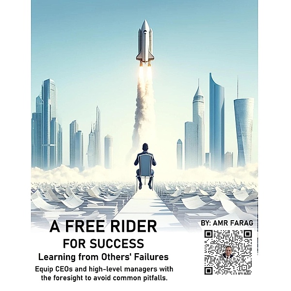 A Free Rider for Success: Learning from Others' Failures, Amr Farag