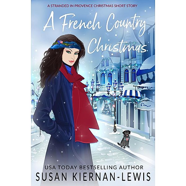 A French Country Christmas (Stranded in Provence) / Stranded in Provence, Susan Kiernan-Lewis