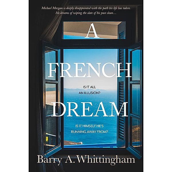 A French Dream (FRANCE CALLING, #1) / FRANCE CALLING, Barry A. Whittingham