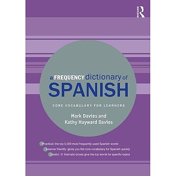 A Frequency Dictionary of Spanish, Mark Davies, Kathy Hayward Davies