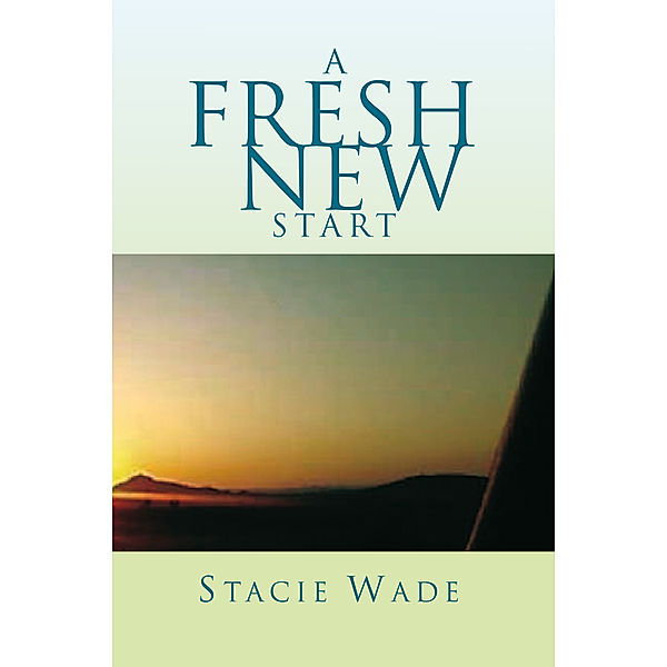 A Fresh New Start, Stacie Wade