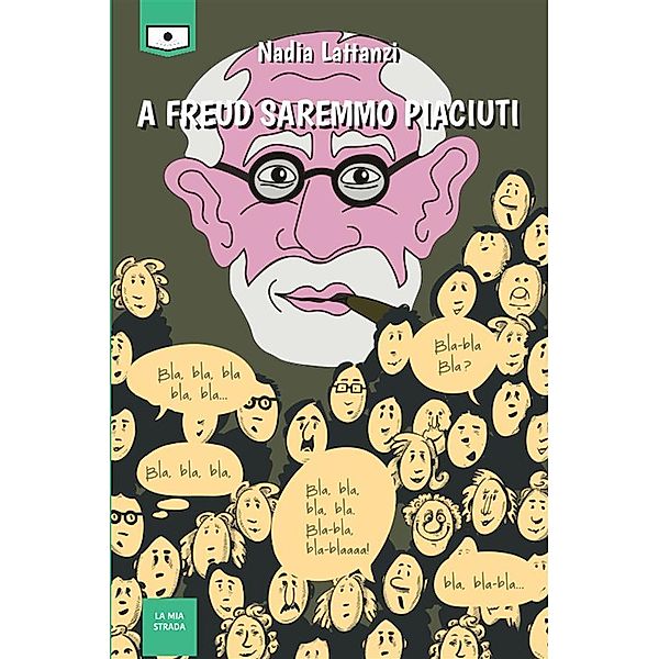 A Freud saremmo piaciuti, Nadia Lattanzi