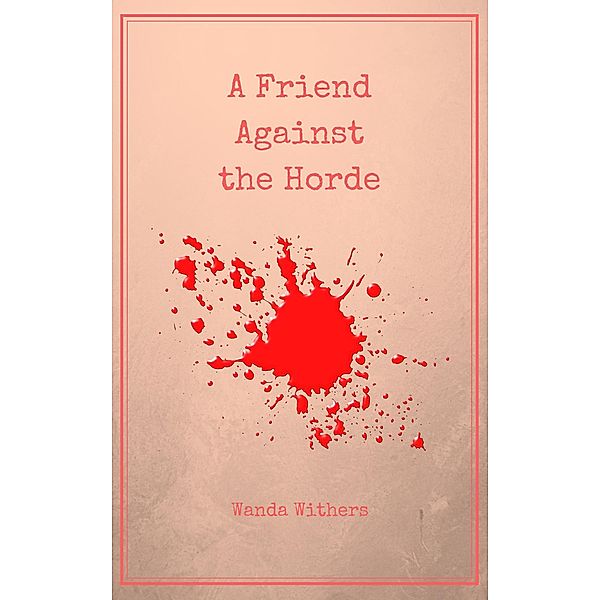 A Friend Against the Horde, Wanda Withers