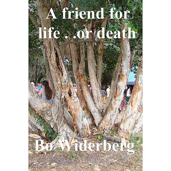 A Friend for Life ... or Death, Bo Widerberg