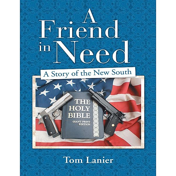 A Friend In Need: A Story of the New South, Tom Lanier