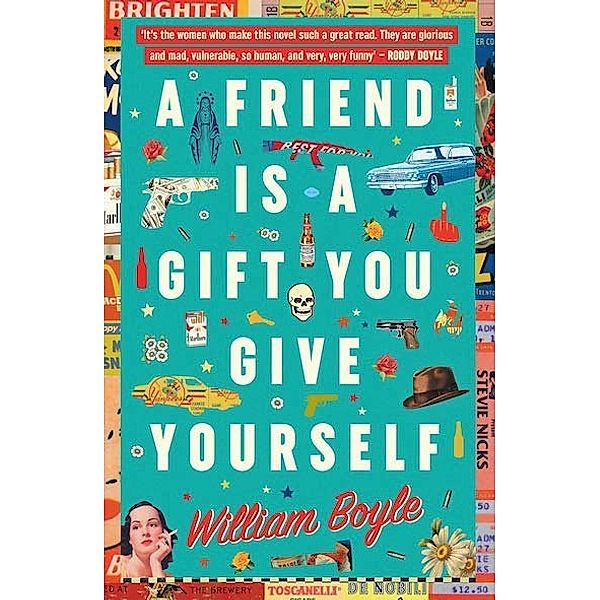 A Friend is a Gift you Give Yourself, William Boyle