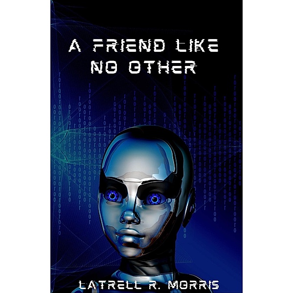 A Friend Like No Other (The Friend Trilogy) / The Friend Trilogy, Latrell R. Morris