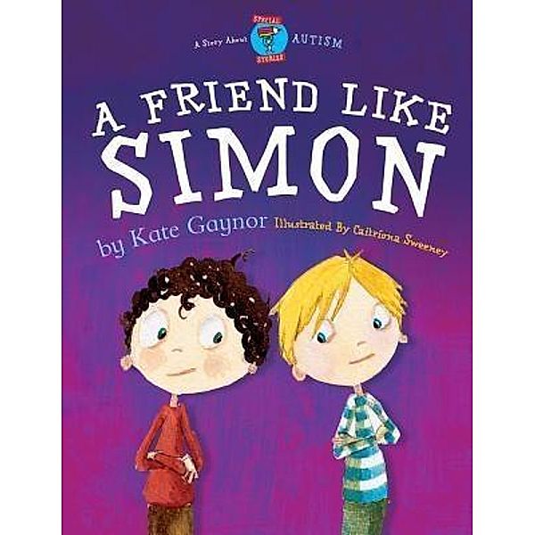 A Friend Like Simon / Special Stories Series, Kate Gaynor