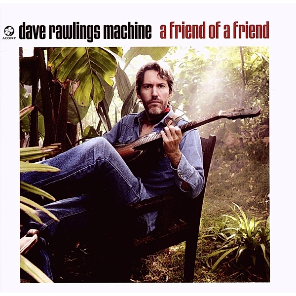 A Friend Of A Friend, Dave Machine Rawlings