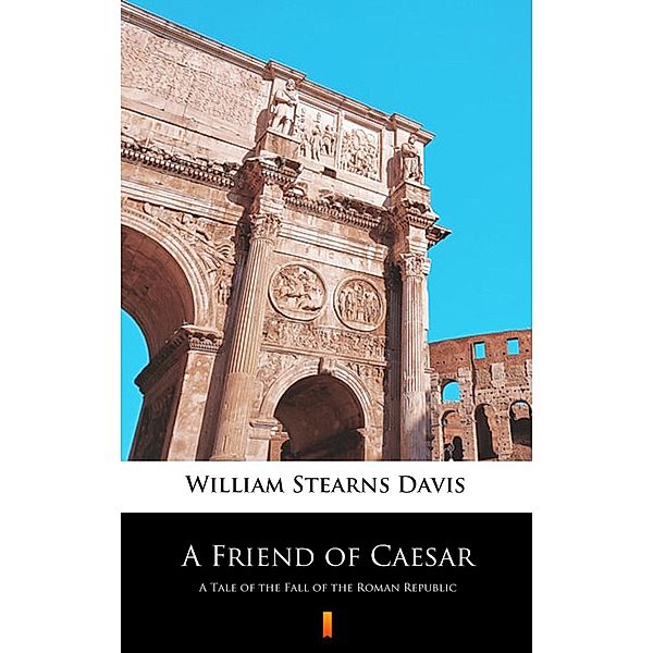 A Friend of Caesar, William Stearns Davis