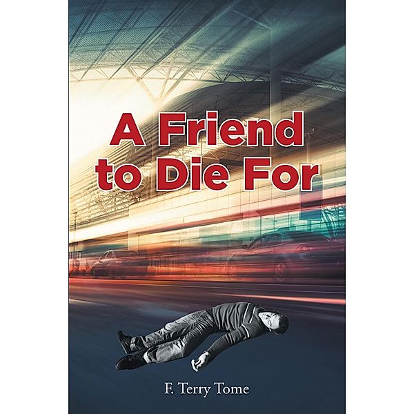 A Friend to Die For, F. Terry Tome