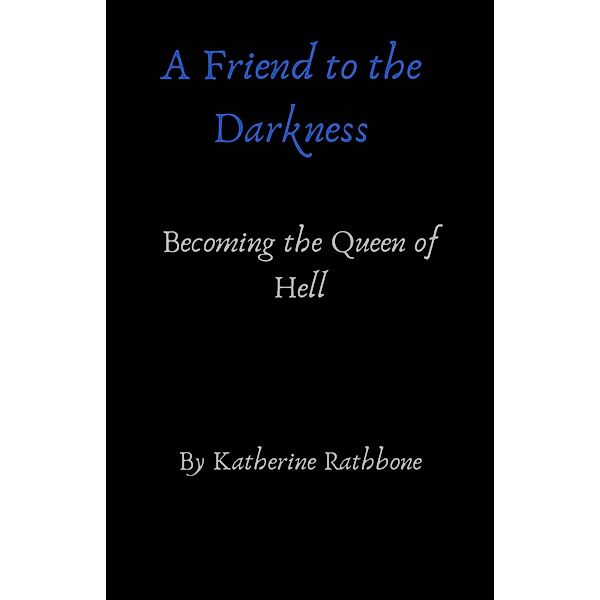 A Friend to the Darkness, Katherine Rathbone