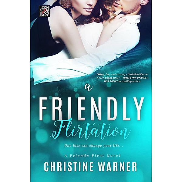 A Friendly Flirtation / Friends First Bd.3, Christine Warner