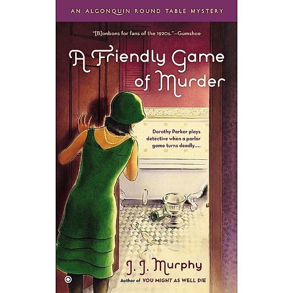 A Friendly Game of Murder / Algonquin Round Table Bd.3, J. J. Murphy