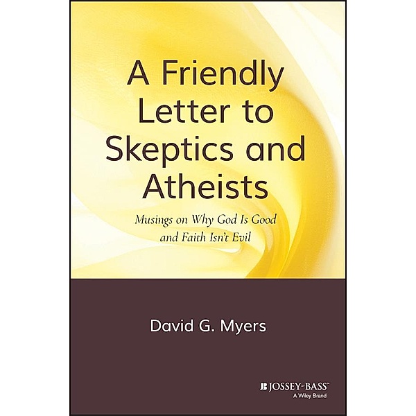 A Friendly Letter to Skeptics and Atheists, David G. Myers