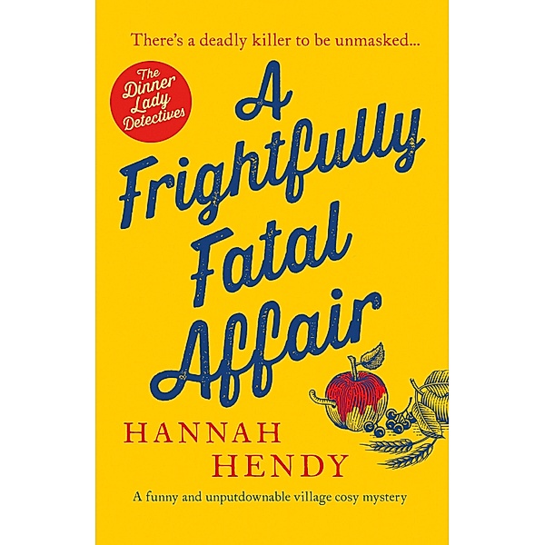 A Frightfully Fatal Affair / The Dinner Lady Detectives Bd.4, Hannah Hendy