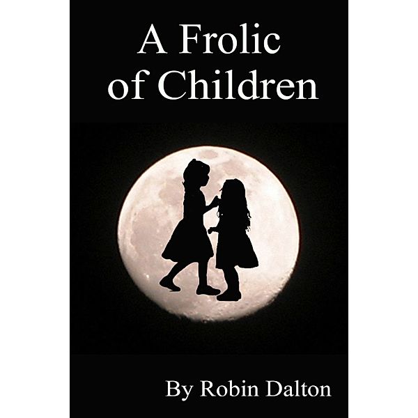 A Frolic of Children, Robin Dalton