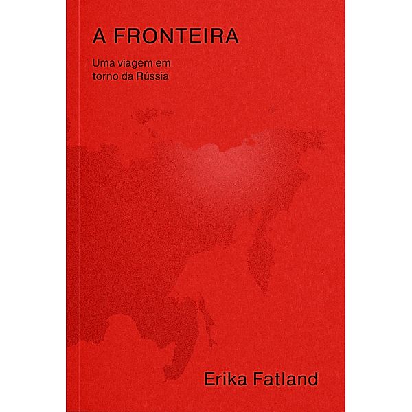 A fronteira, Erika Fatland