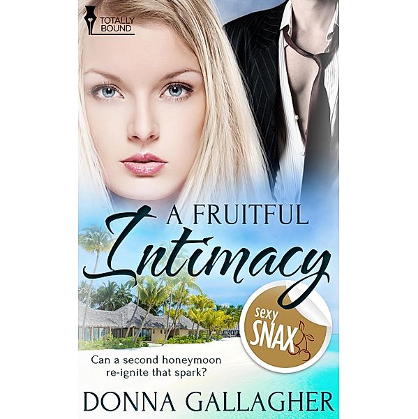 A Fruitful Intimacy / Totally Bound Publishing, Donna Gallagher