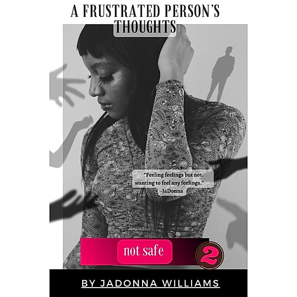 A Frustrated Person's Thoughts: Not Safe, Jadonna Williams