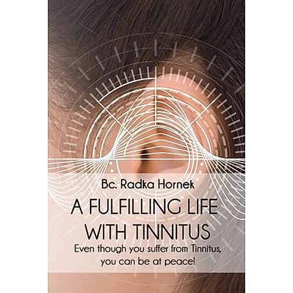 A Fulfilling Life with Tinnitus, Bc. Radka Hornek