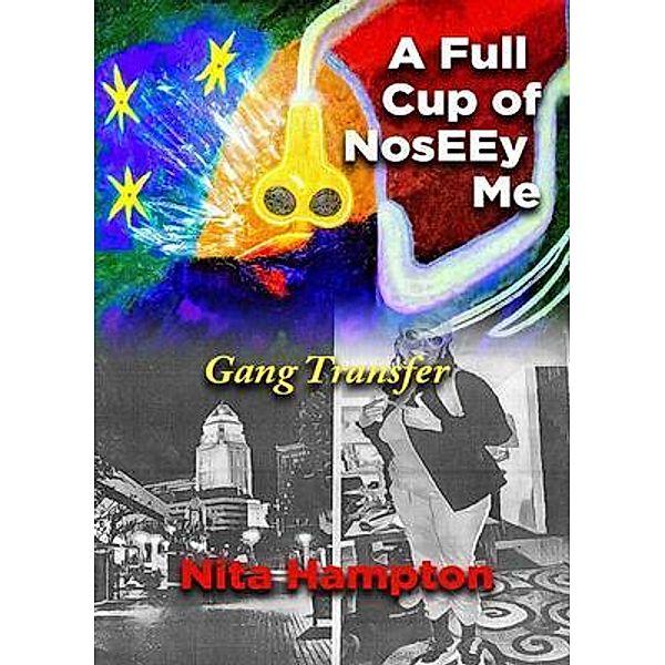 A Full Cup of NosEEy Me, Nita Hampton