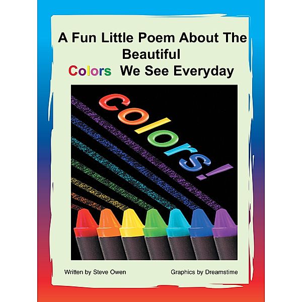 A Fun Little Poem About The Beautiful Colors We See Everyday, Steve Owen