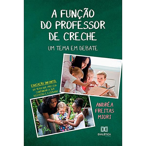 A Função do Professor de Creche: um tema em debate, Andréa Freitas Miori