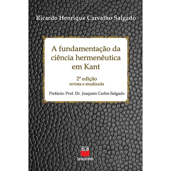 A fundamentação da ciência hermenêutica em Kant, Ricardo Henrique Carvalho Salgado