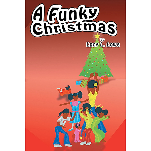 A Funky Christmas, Lucy L. Lowe