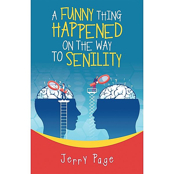 A Funny Thing Happened on the Way to Senility, Jerry Page