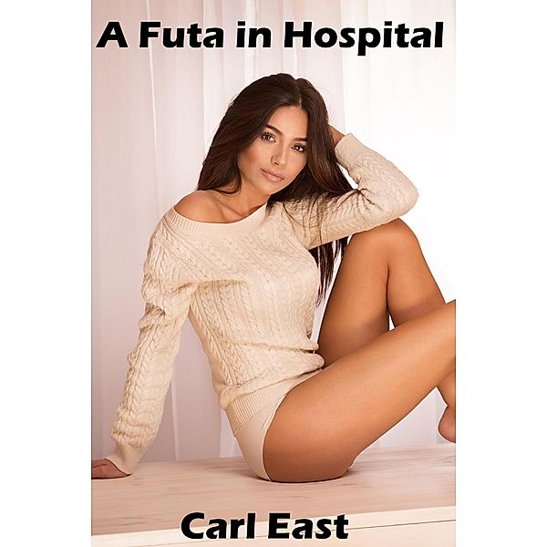 A Futa in Hospital, Carl East