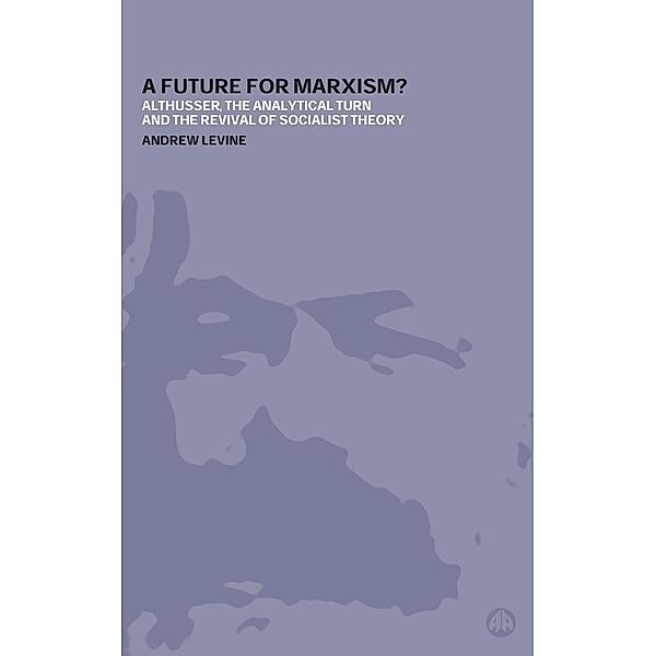 A Future For Marxism?, Andrew Levine