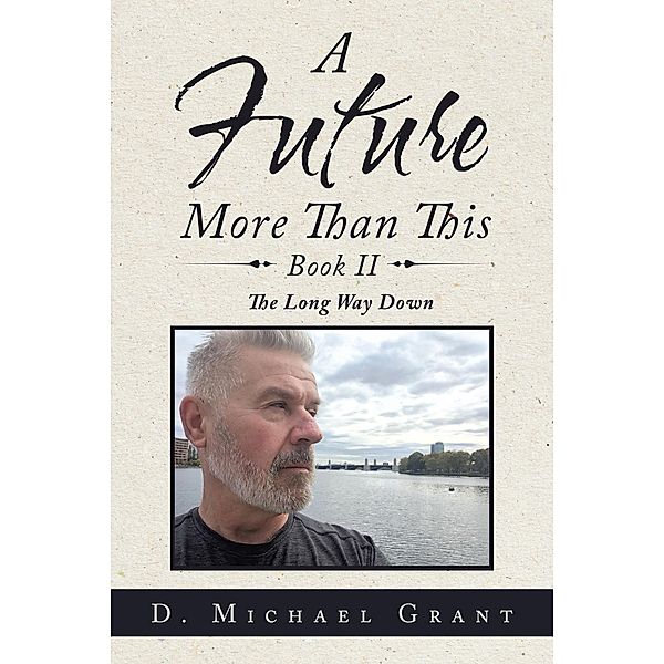 A Future More Than This Book Ii, D. Michael Grant