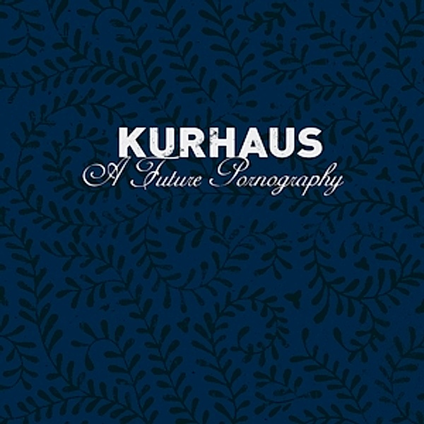 A Future Pornography (Vinyl), Kurhaus